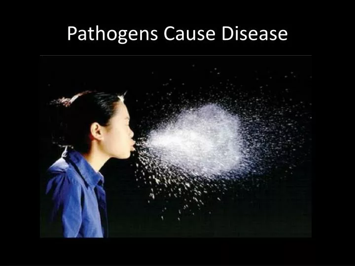 pathogens cause disease