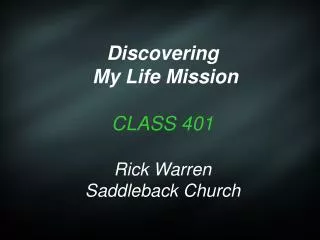 Discovering My Life Mission CLASS 401 Rick Warren Saddleback Church