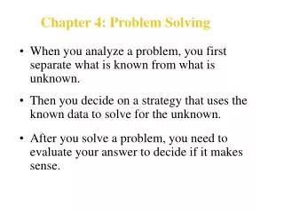 When you analyze a problem, you first separate what is known from what is unknown.