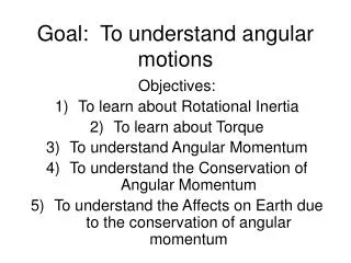 Goal: To understand angular motions