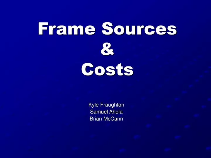 frame sources costs