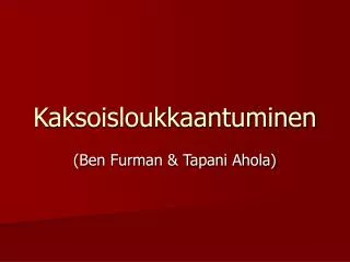 kaksoisloukkaantuminen