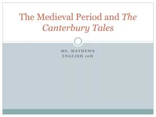 The Medieval Period and The Canterbury Tales