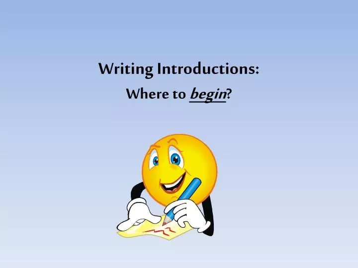 writing introductions where to begin