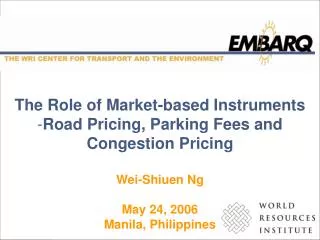 The Role of Market-based Instruments Road Pricing, Parking Fees and Congestion Pricing