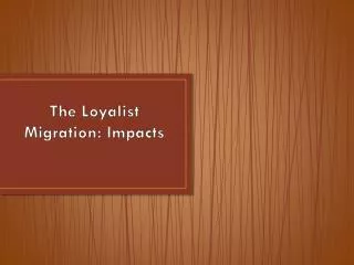 The Loyalist Migration: Impacts