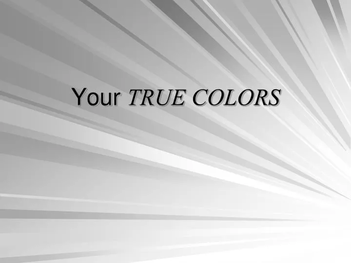 your true colors