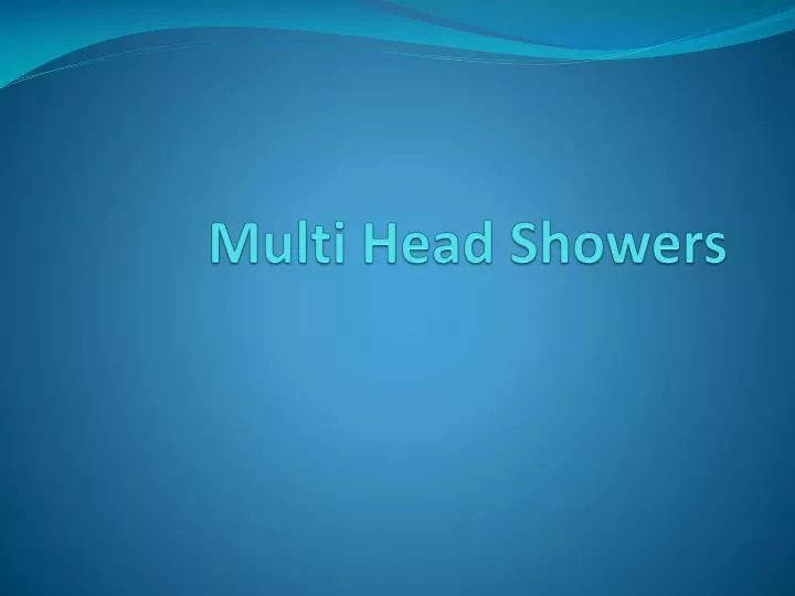 multi head showers