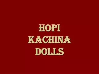 Hopi Kachina Dolls
