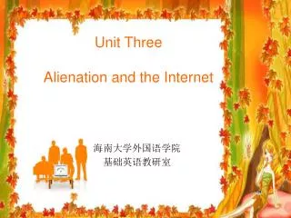 Unit Three Alienation and the Internet