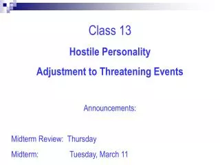 Class 13 Hostile Personality Adjustment to Threatening Events