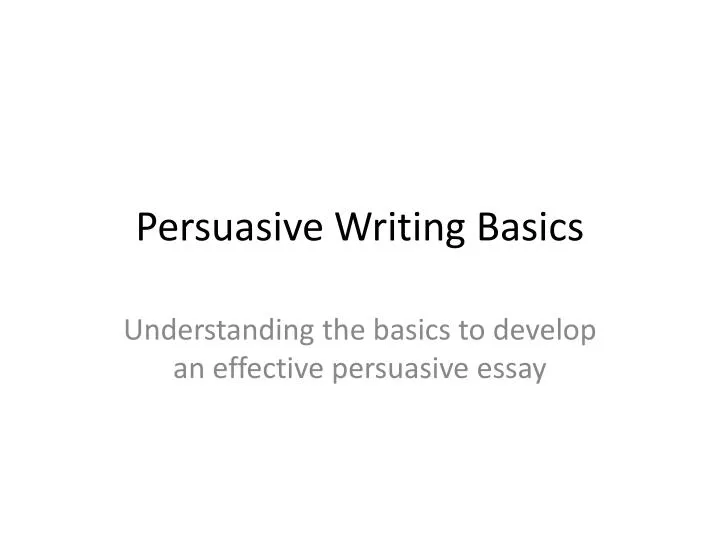 persuasive writing basics