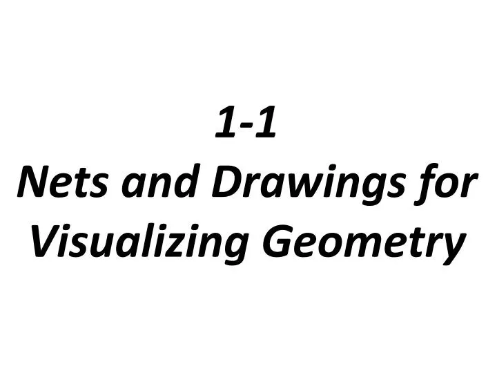 1 1 nets and drawings for visualizing geometry