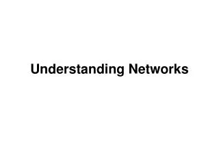 Understanding Networks