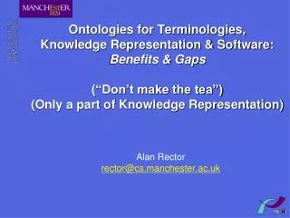 Alan Rector rector@cs.manchester.ac.uk