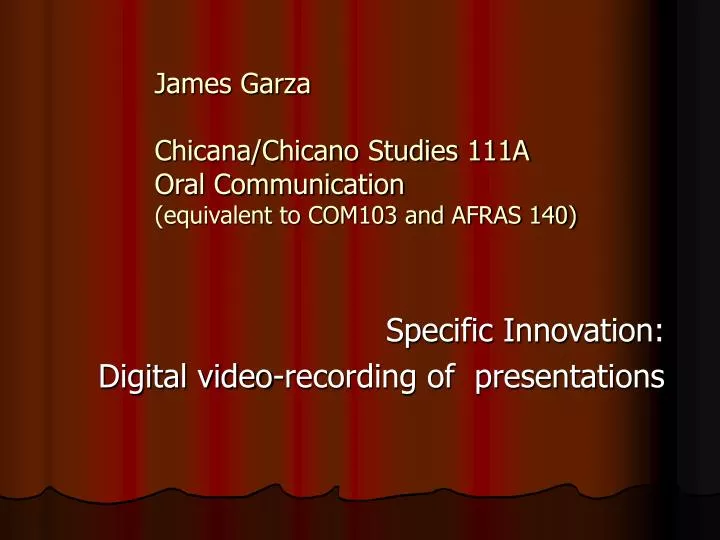 james garza chicana chicano studies 111a oral communication equivalent to com103 and afras 140