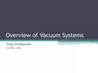 Overview of Vacuum Systems