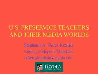 U.S. PRESERVICE TEACHERS AND THEIR MEDIA WORLDS