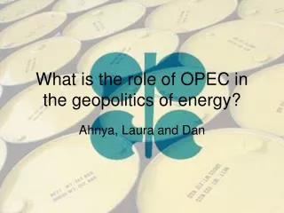 What is the role of OPEC in the geopolitics of energy?