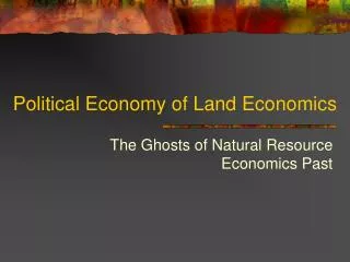 Political Economy of Land Economics