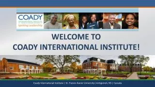 WELCOME TO Coady international institute!