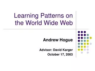 Learning Patterns on the World Wide Web