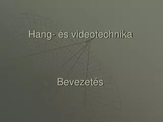 hang s videotechnika bevezet s