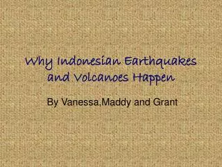 Why Indonesian Earthquakes and Volcanoes Happen