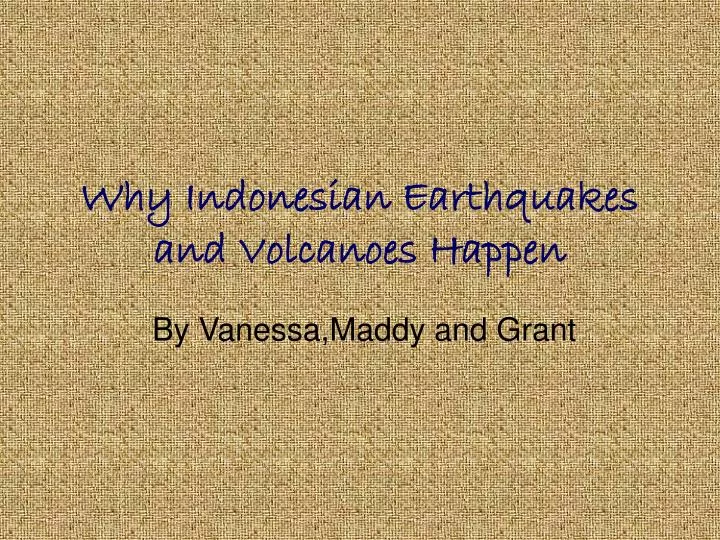 why indonesian earthquakes and volcanoes happen