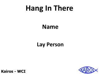 Hang In There