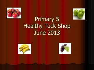 Primary 5 Healthy Tuck Shop June 2013