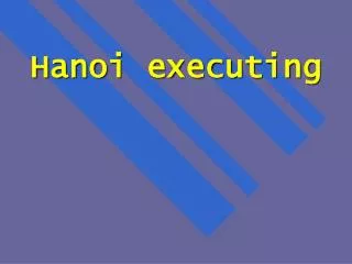 Hanoi executing
