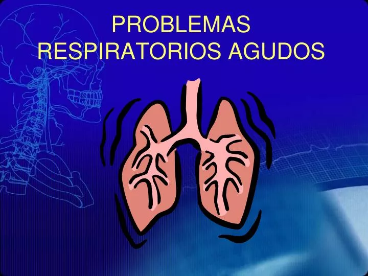 problemas respiratorios agudos