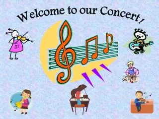 Welcome to our Concert!