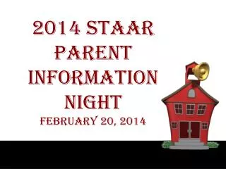 2014 STAAR Parent INFORMATION NIGHT February 20, 2014