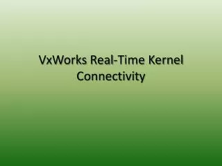 VxWorks Real-Time Kernel Connectivity