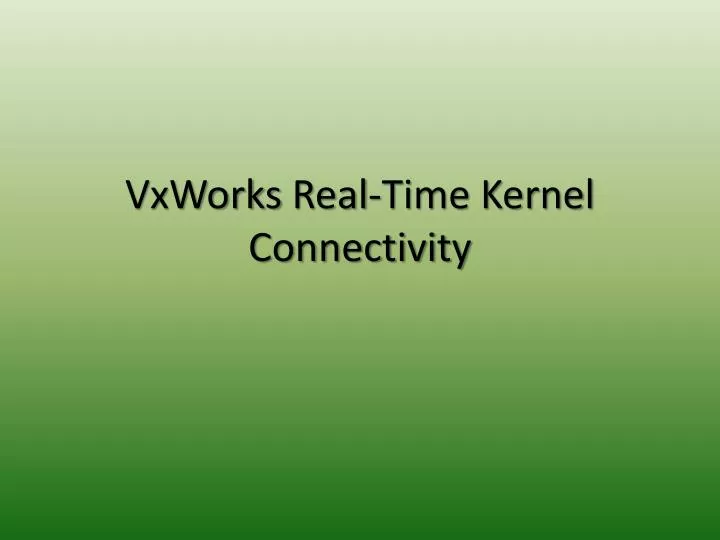 vxworks real time kernel connectivity