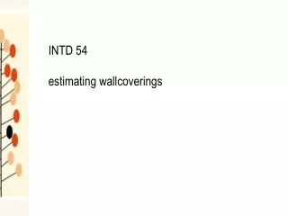 INTD 54 estimating wallcoverings