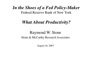 In the Shoes of a Fed Policy-Maker Federal Reserve Bank of New York What About Productivity?
