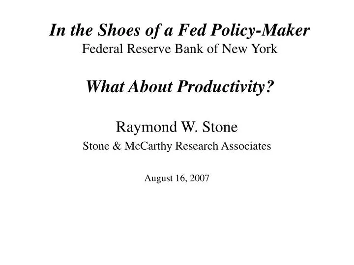 in the shoes of a fed policy maker federal reserve bank of new york what about productivity