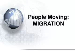 People Moving: MIGRATION