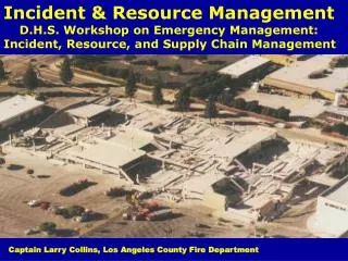 Incident &amp; Resource Management D.H.S. Workshop on Emergency Management: