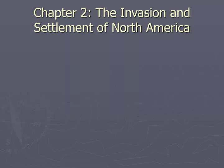 chapter 2 the invasion and settlement of north america
