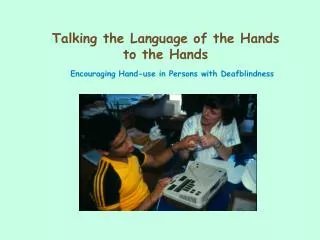Talking the Language of the Hands to the Hands