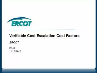Verifiable Cost Escalation Cost Factors ERCOT WMS 11/13/2013