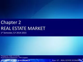 Chapter 2 REAL ESTATE MARKET 1 st Semester, S.Y 2014-2015