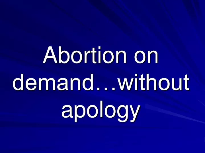 abortion on demand without apology