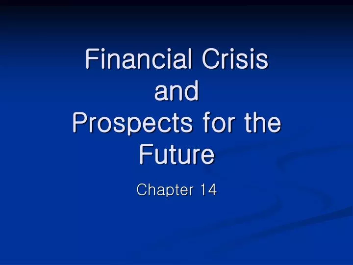 financial crisis and prospects for the future