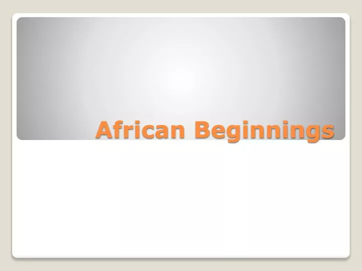 african beginnings