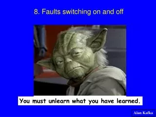 You must unlearn what you have learned.
